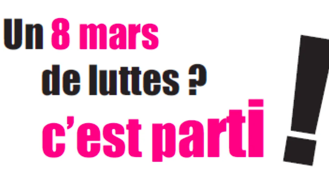 Rejoignons les manifestations et les grèves du 8 mars !
