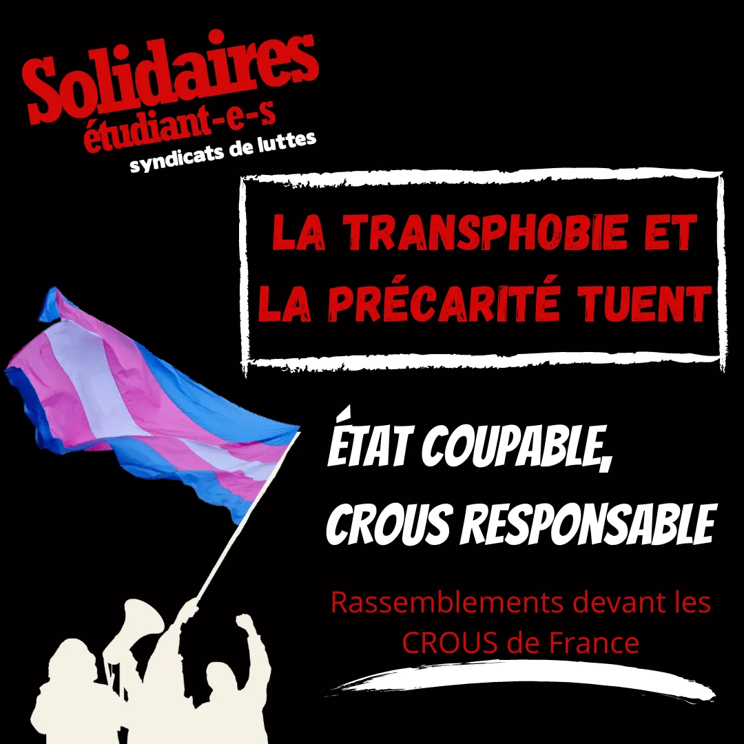 État coupable, CROUS assassin : la transphobie et la précarité tuent !