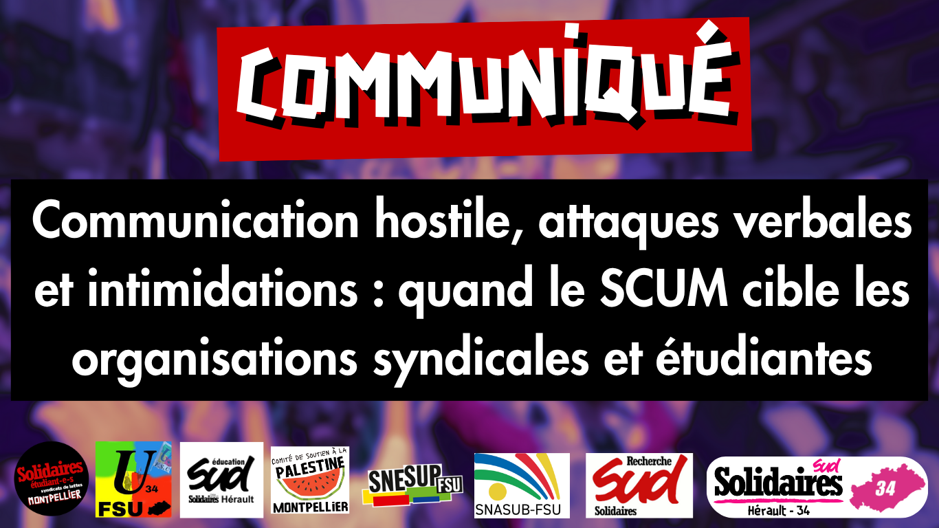 [Montpellier] Communication hostile, attaques verbales et intimidations : quand le SCUM cible les organisations syndicales et étudiantes