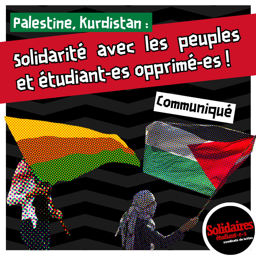 Communiqué : Palestine, Kurdistan: solidarité avec les peuples et étudiant-e-s opprimé-es ! Bijî Rojava, Palestine vaincra !